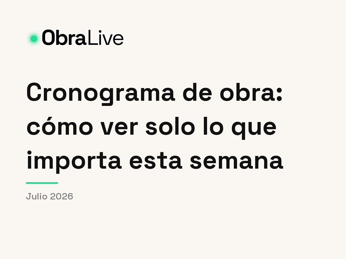 Cronograma de obra: cómo ver solo lo que importa esta semana