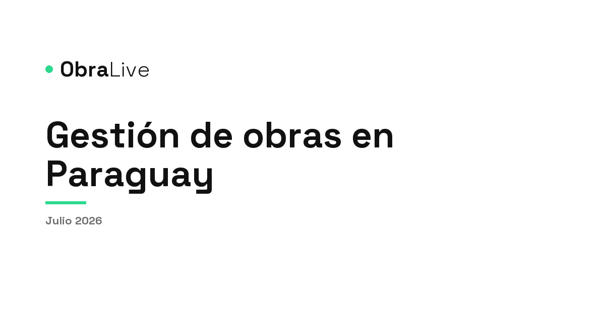 Software de gestión de obras en Paraguay: qué mirar antes de elegir